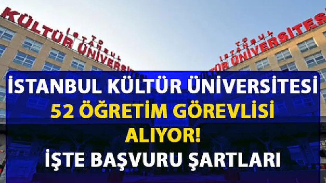 İstanbul Kültür Üniversitesi öğretim görevlisi alıyor! Son başvuru 11 Mart