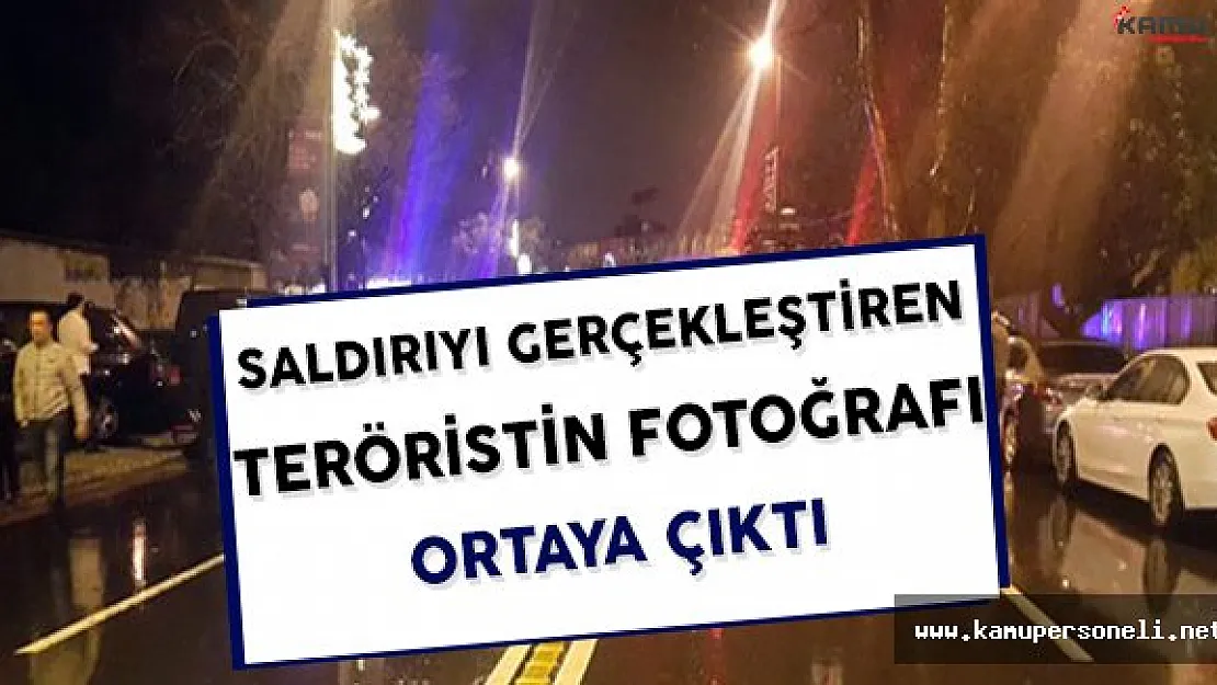 İstanbul Ortaköy'deki Terör Saldırısını Gerçekleştiren Teröristin Fotoğrafı Ortaya Çıktı