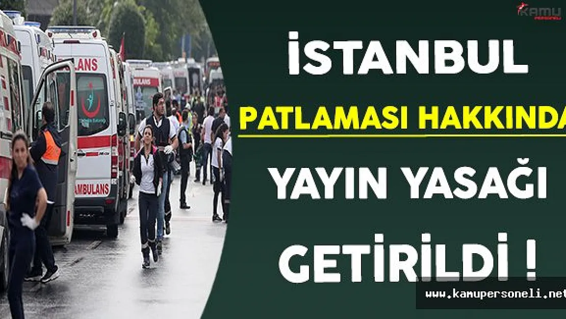 İstanbul Patlaması Hakkında Yayın Yasağı Getirildi