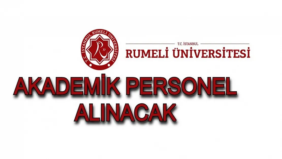 İstanbul Rumeli Üniversitesi Akademik Personel Alıyor! SON BAŞVURULAR 23 TEMMUZ'DA!