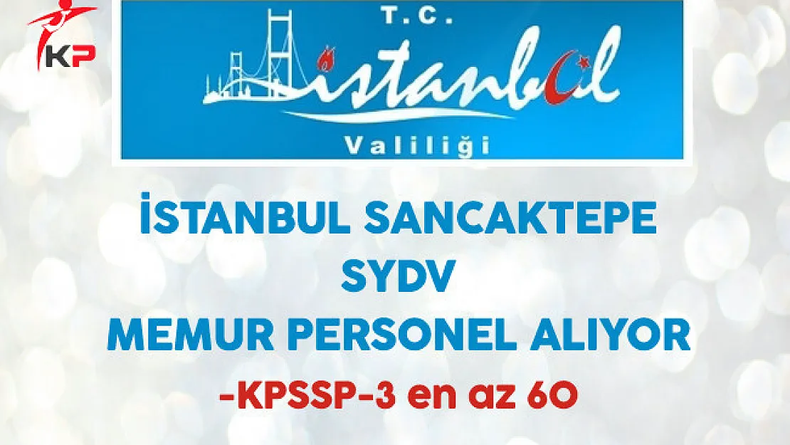 İstanbul Sancaktepe SYDV Memur Personel Alıyor