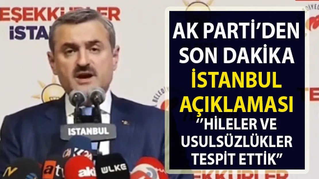 İstanbul seçim sonuçlarına son dakika AKP'den itiraz!.. AK Parti itiraz gerekçesini açıkladı!..