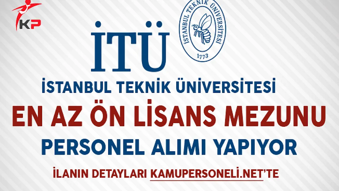 İstanbul Teknik Üniversitesi Personel Alımı Başvurularında Son Gün