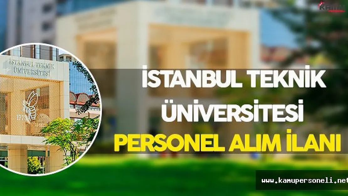 İstanbul Teknik Üniversitesi Personel Alım İlanı