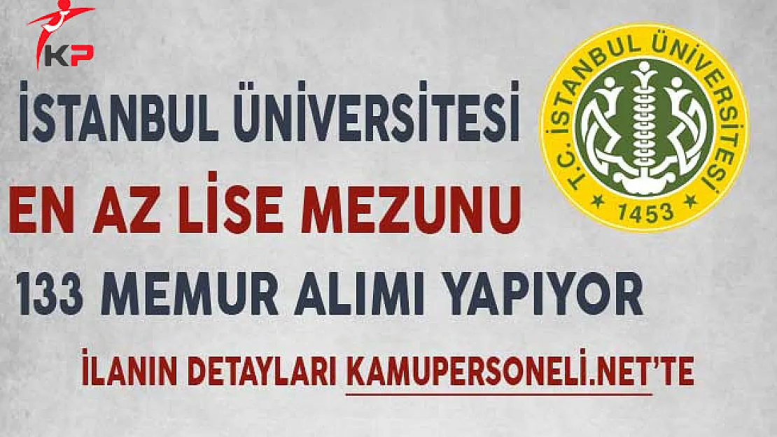 İstanbul Üniversitesi 133 Memur Alımı Başvurularında Son Gün