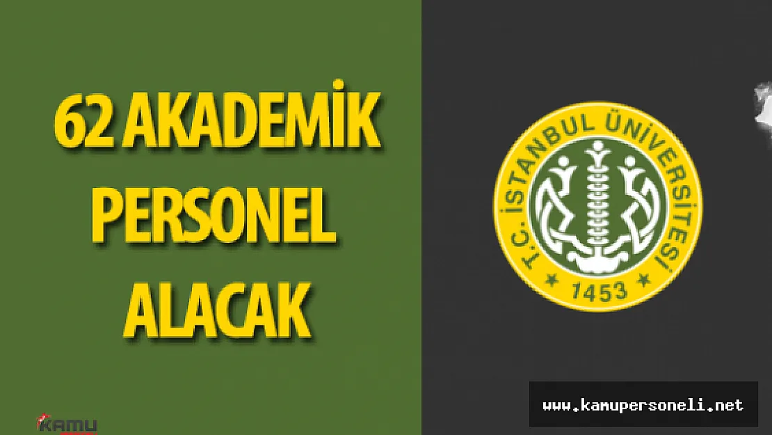 İstanbul Üniversitesi Akademik Personel Alımı Yapacak