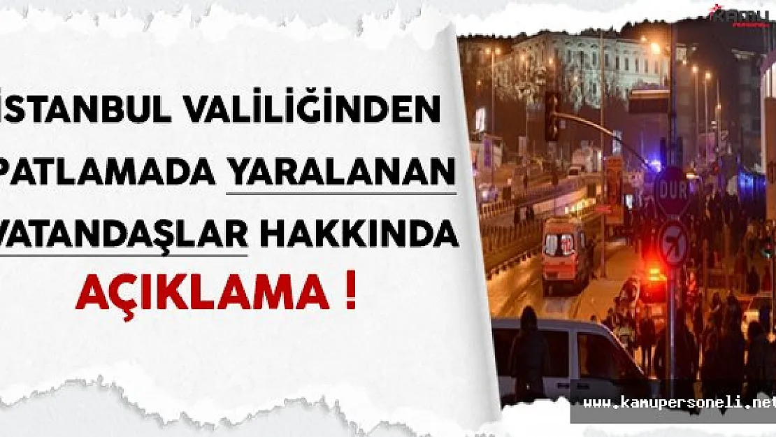 İstanbul Valiliğinden Saldırıda Yaralanan Vatandaşlar Hakkında Açıklama