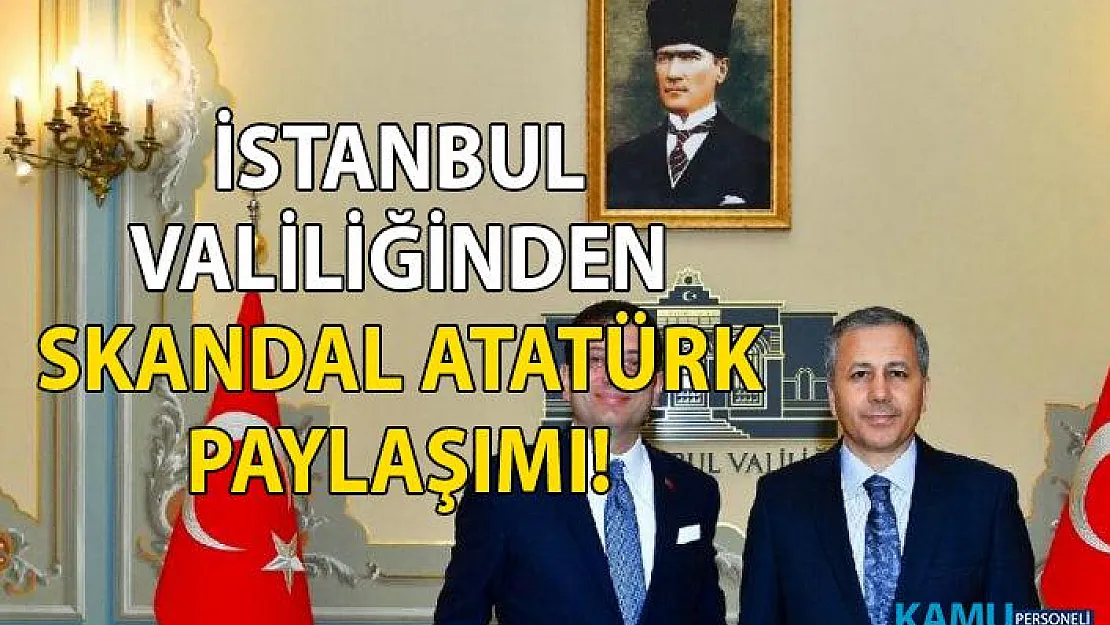 İstanbul valiliğinden skandal Atatürk Paylaşımı!