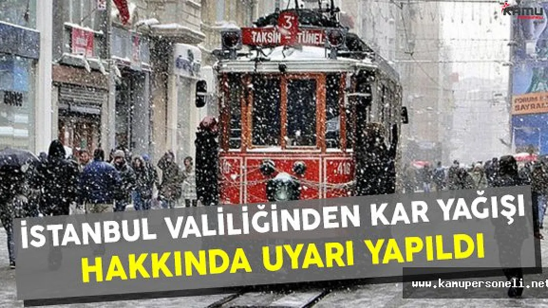 İstanbul Valiliğinden Yoğun Kar Yağışı Hakkında Uyarı Yapıldı