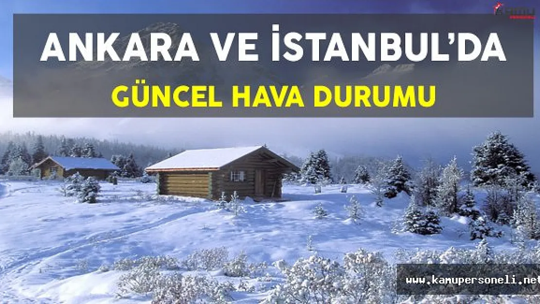 İstanbul ve Ankara'da Güncel Hava Durumu
