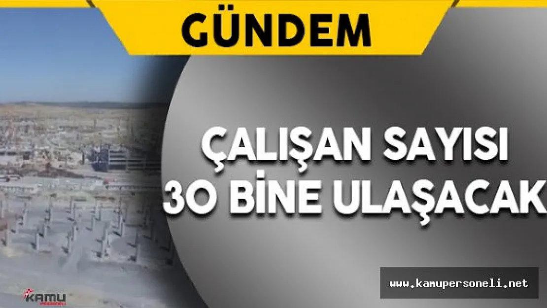 İstanbul Yeni Havalimanı'nında Çalışan Sayısı 30 Bine Ulaşacak