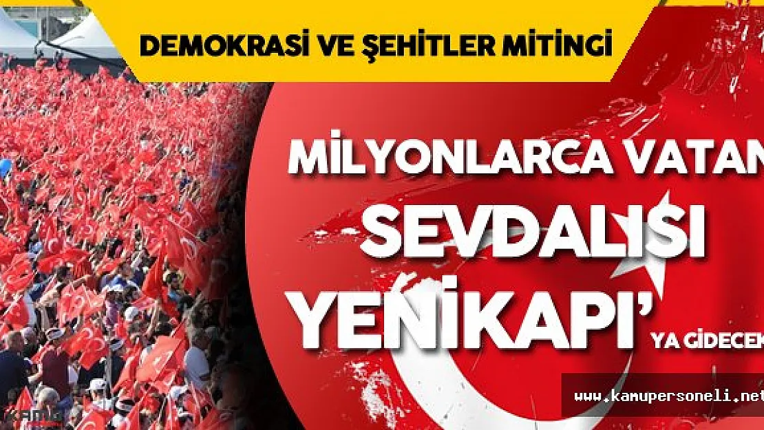 İstanbul YeniKapı Mitingi Ne Zaman Yapılacak? Kimler Katılıyor?
