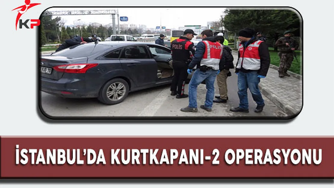 İstanbul'da Büyük Operasyon!