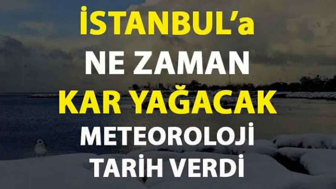 İstanbul'da kar ne zaman yağacak?