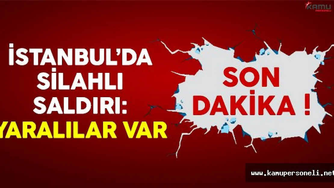 İstanbul'da kebapçıya silahlı saldırı düzenlendi