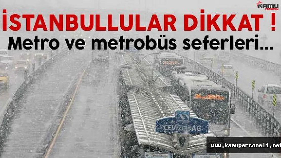 İstanbul'da metro ve metrobüs saat kaça kadar çalışacak?