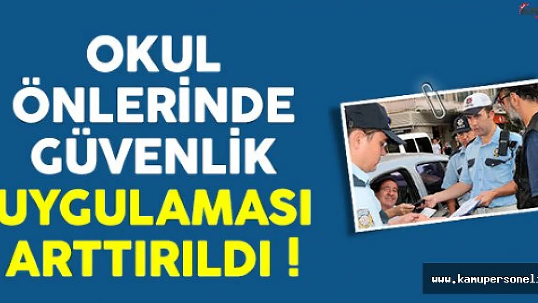 İstanbul'da Okul Önlerinde Güvenlik Uygulaması Arttırıldı !