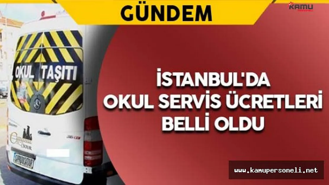 İstanbul'da Okul Servis Ücretleri Belli Oldu