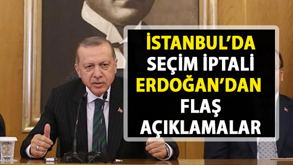 İstanbul'da seçim iptali! İstanbulda seçim yeniden mi yapılacak? Cumhurbaşkanı Erdoğan Açıkladı!..