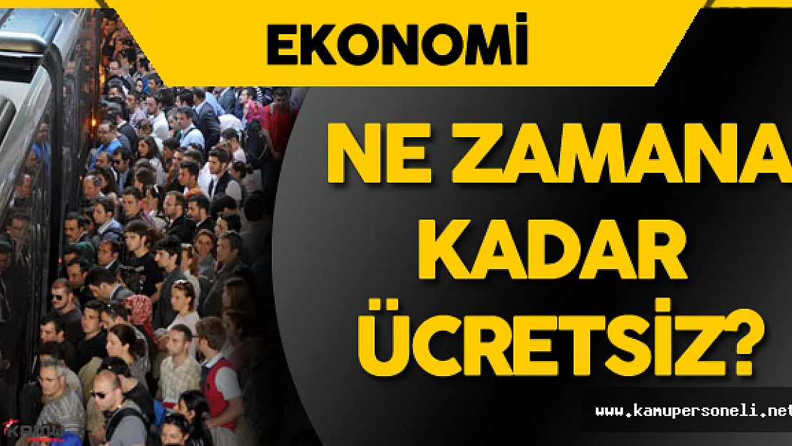 İstanbul'da Toplu Taşıma (Metro, Otobüs, Metrobüs , Vapur) Ne Zamana Kadar Ücretsiz?