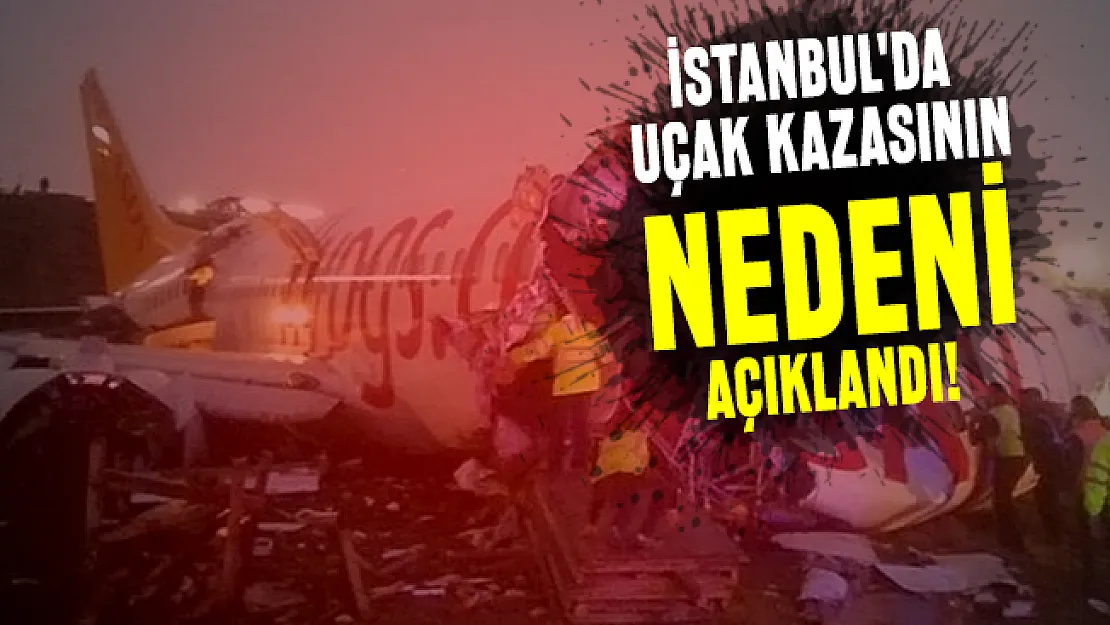 İstanbul'da uçak kazasının nedeni açıklandı! Pegasus uçak kazası neden oldu? 183 kişi içinde ölü ve yaralı var mı?