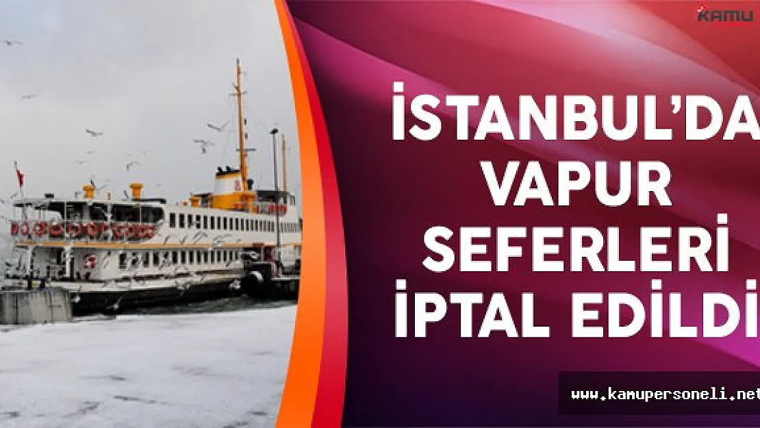 İstanbul'da Vapur Seferleri İptal Edildi