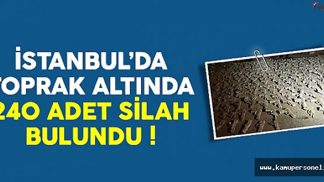 İstanbul'da Yer Altında 240 Silah Bulundu