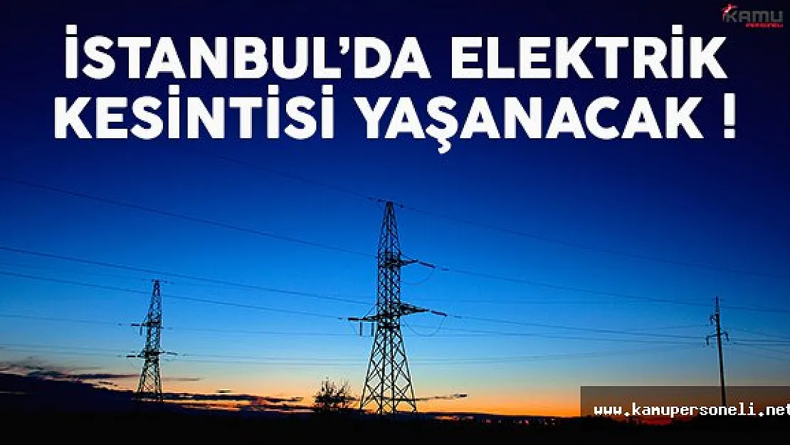 İstanbullulara kötü haber ! Elektrik kabusu tekrar yaşanacak