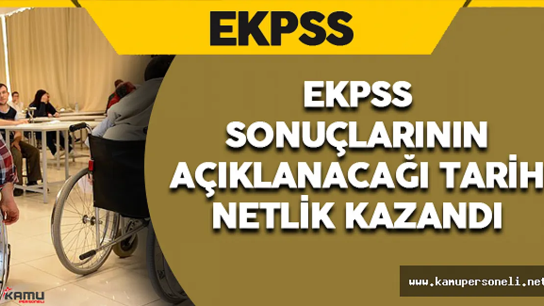 İşte EKPSS Sonuçlarının Açıklanacağı Tarih