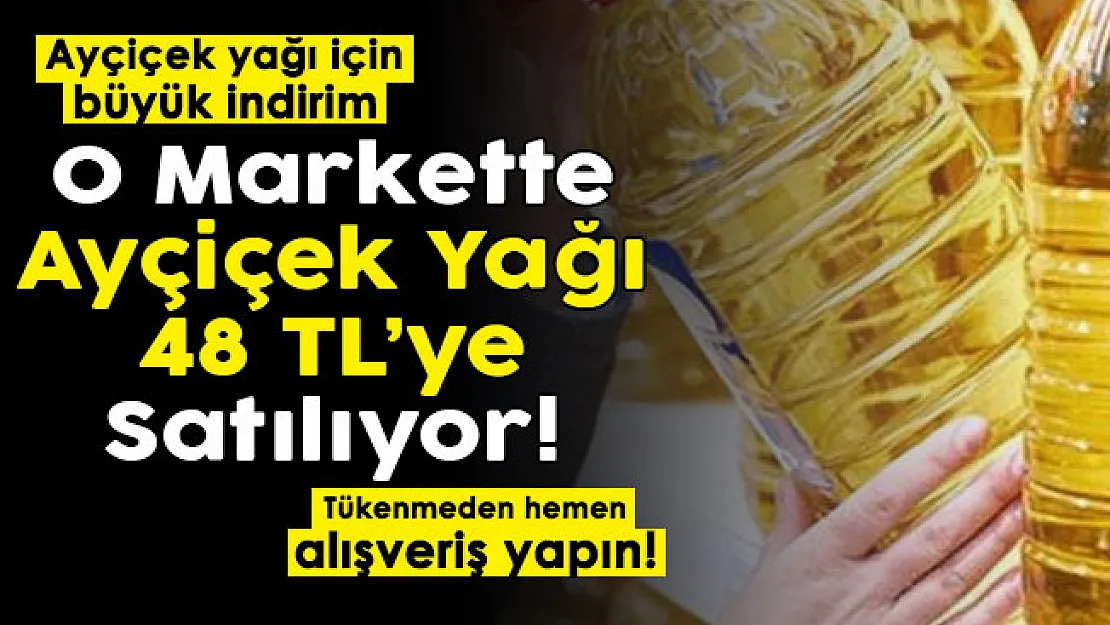İşte marketlerdeki ayçiçek yağı fiyatları! O markette ayçiçek yağı yüzde 18 indirimle 48 liraya satılıyor: Tükenmeden hemen alın