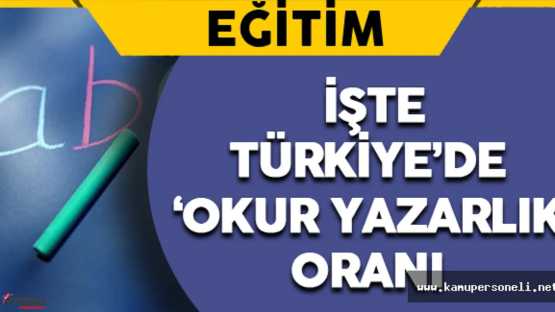 İşte Türkiye'de 'Okur Yazarlık' Oranı
