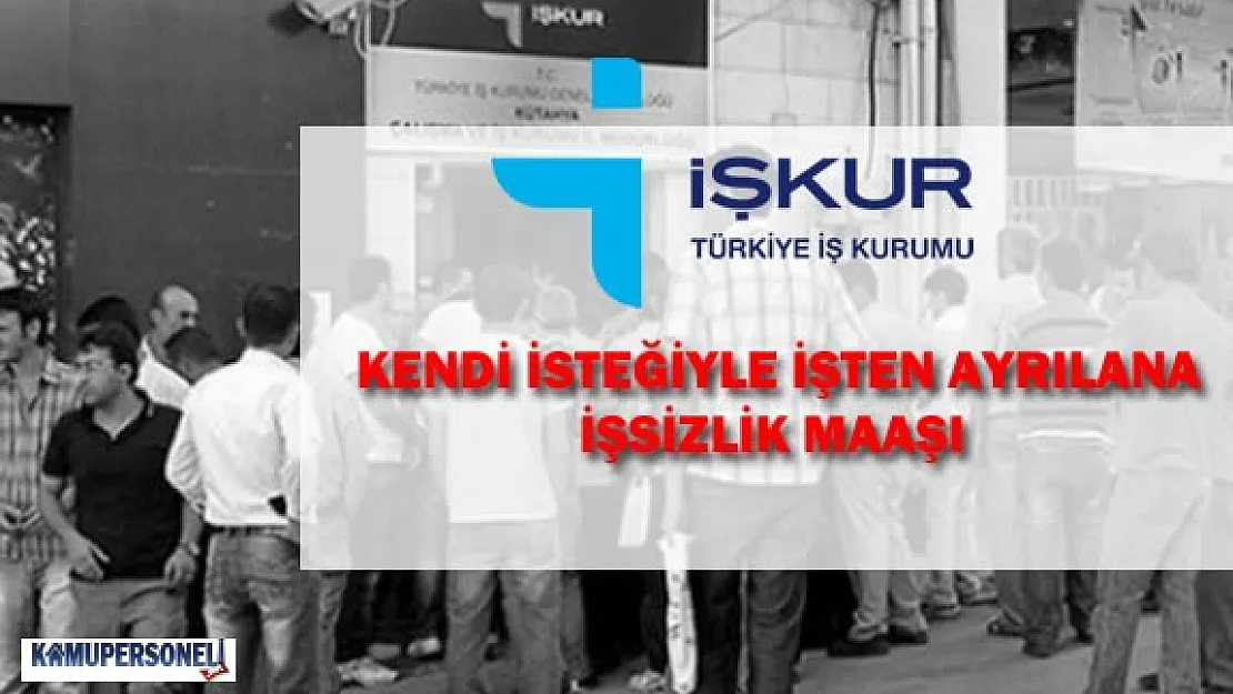 İstifa Edenlerde İşsizlik Maaşı Alabilecek