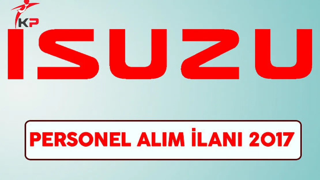 Isuzu Personel Alım İlanı 2017