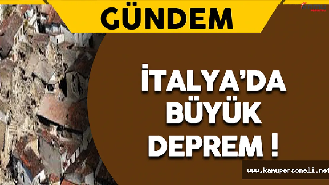 İtalya'da Büyük Deprem !