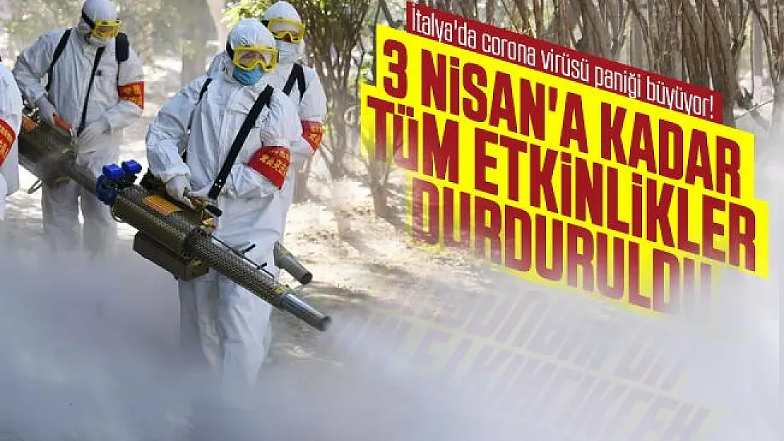 İtalya'da corona virüsü paniği büyüyor! 3 Nisan'a kadar tüm etkinlikler durduruldu