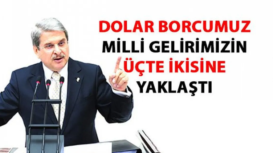 İYİ Parti Aytun Çıray, Türkiye'nin dolar dış borcu ile ilgili flaş açıklamalarda bulundu
