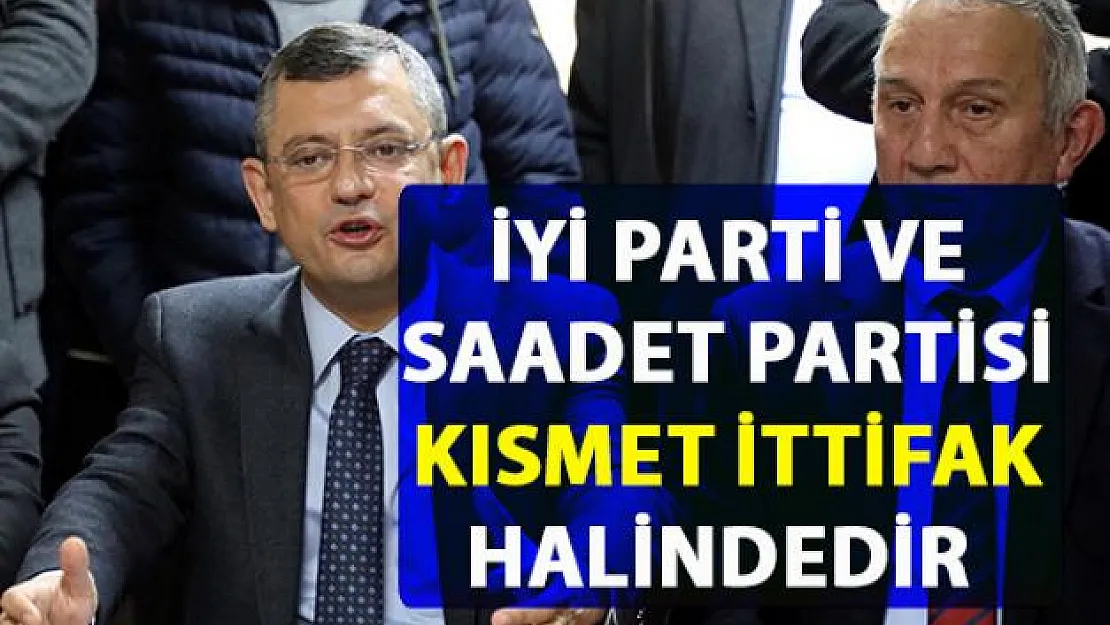 İYİ Parti ve Saadet Partisi kısmet ittifak halinde