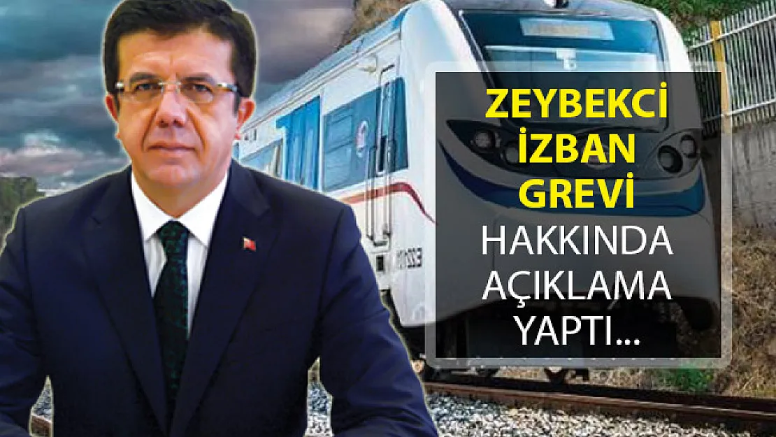 İZBAN Grevi Hakkında Zeybekci'den Açıklama Geldi!