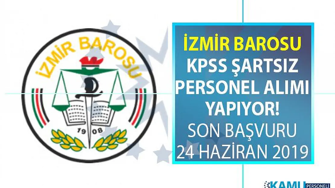 İzmir Barosu 25 yaşından gün almış lisans mezunu personel alımı için yeni iş ilanı yayınladı!