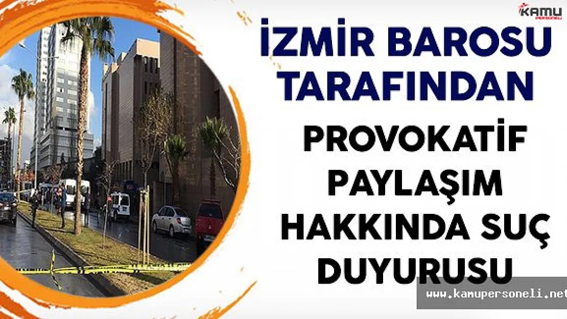 İzmir Barosu Tarafından Provokatif Paylaşıma Suç Duyurusu