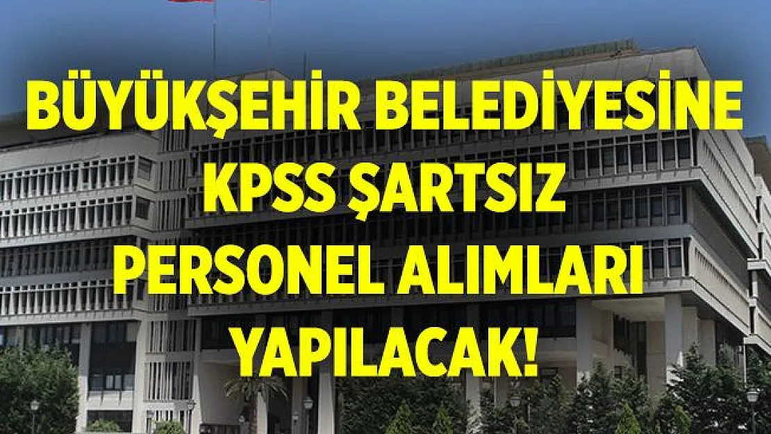 İzmir Büyükşehir Belediyesi KPSS şartsız personel alımı yapacak! Ziraat Mühendisi, İnşaat Mühendisi, Maden Mühendisi Büro Elemanı ve Çağrı Operatörü alınıyor!