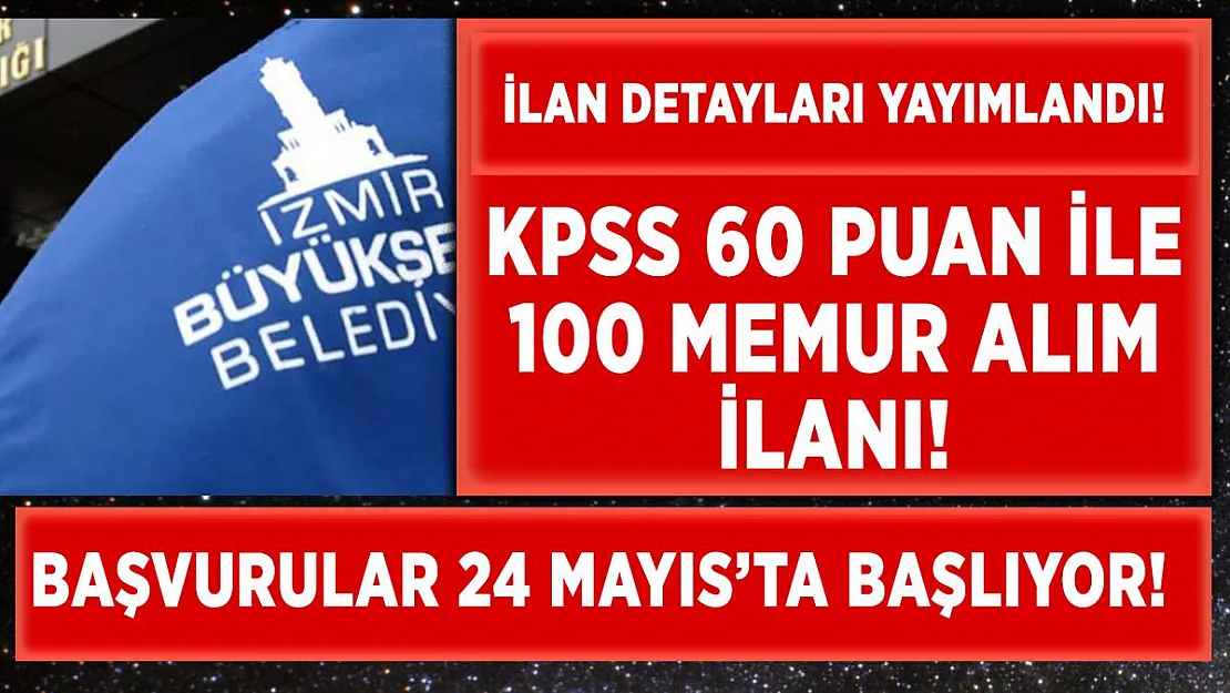 İzmir Büyükşehir Belediyesi'ne 100 memur alımı yapılıyor! KPSS 60 puan şartı var!