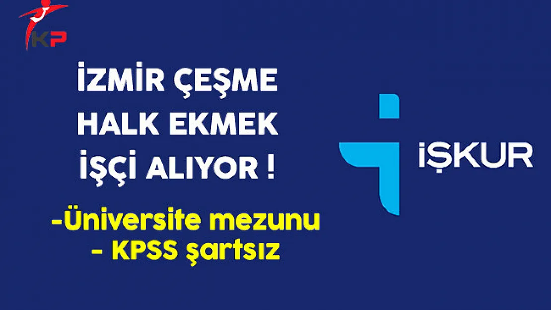 İzmir Çeşme Halk Ekmek İşçi Alıyor