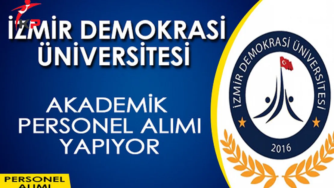 İzmir Demokrasi Üniversitesi Akademik Personel Alımı Yapıyor