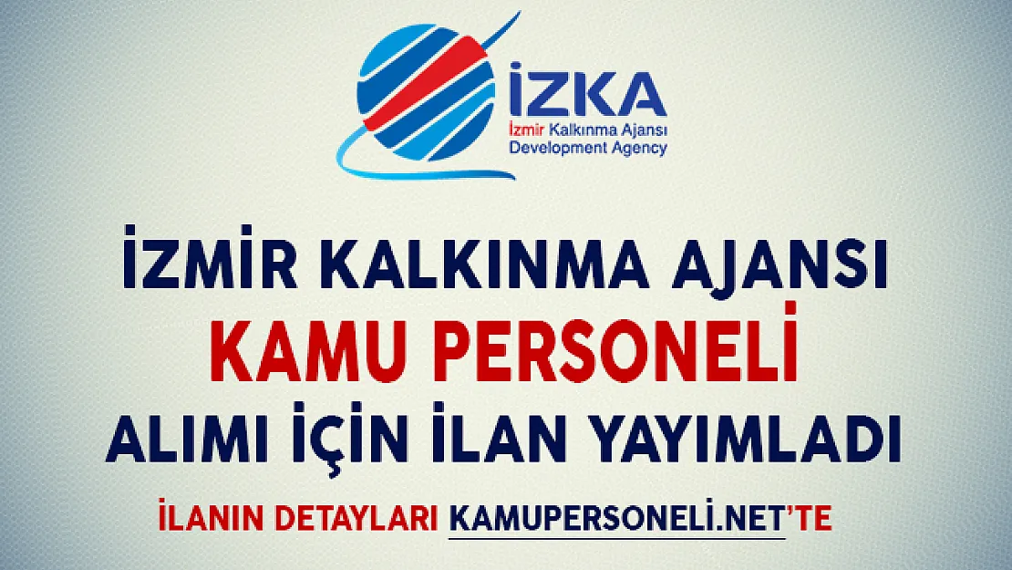 İzmir Kalkınma Ajansı Kamu Personeli Alım İlanı
