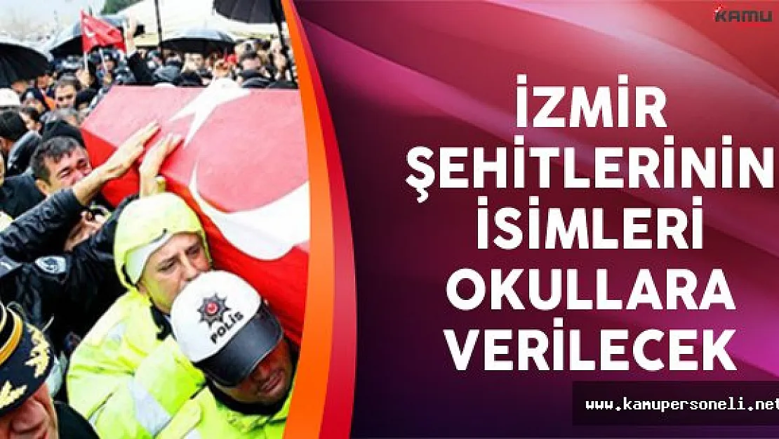 İzmir Şehitlerinin İsimleri Okullara Verilecek