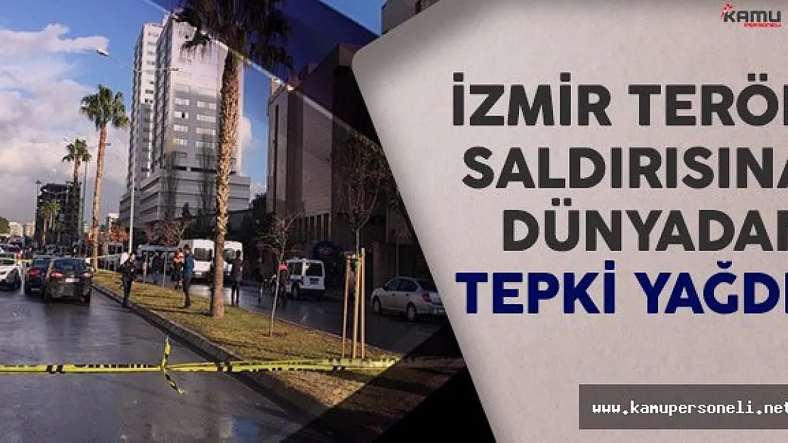 İzmir Terör Saldırısına Dünyadan Tepki Yağdı!