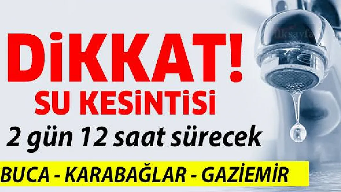 İzmir'de su kesintisi! Ana su borusu patladı Buca, Gaziemir ve Karabağlar'da sular kesildi
