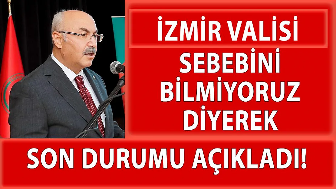 İzmir'de vaka artışlarında son durumu Vali açıkladı!