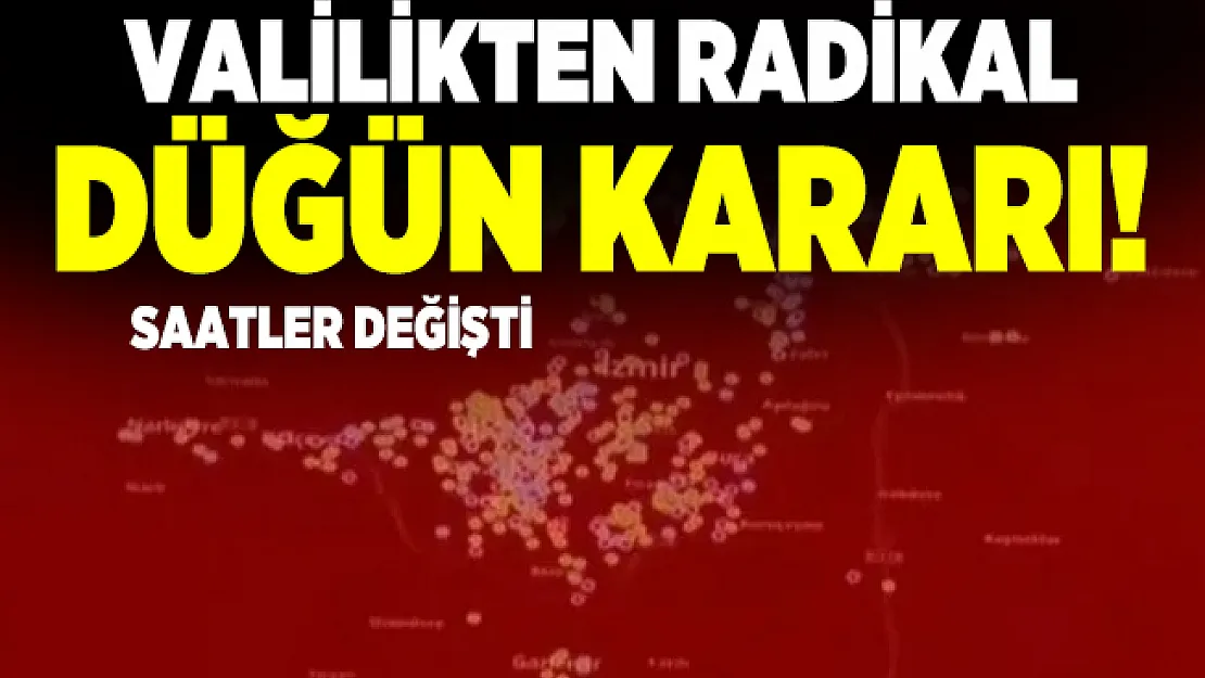 İzmir'de Valilikten radikal corona virüs kararları! Hes kodu olmayanlar kamu binalarına alınmayacak! Düğünlerin saatleri değişti
